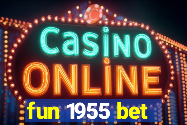 fun 1955 bet